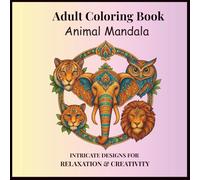 Animal Mandala Coloring Book for Adults:: 50 Relaxing Designs Featuring Lion, Tiger, Dolphin, Owl, Horse, Dog, Cat, and More - Stress Relief and ... Coloring Pages for Relaxation and Creativity