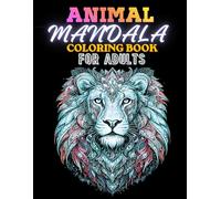 Animal Mandala Coloring Book for Adults: 53 Relaxing Wildlife Designs for Stress Relief, Mindfulness and Creativity