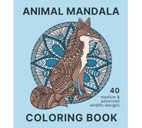 Animal Mandala Coloring Book for Adults and Teens - 40 Medium & Advanced Wildlife Designs for Relaxation and Focus