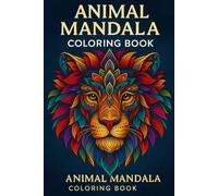 Animal Mandala Coloring Book for Adults and Teens: A Creative and Relaxing Coloring Book for Stress Relief