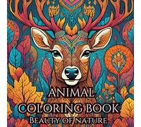 Animal Mandala Coloring Book for Adults - Beauty of Nature: 50 Animal Mandalas to Color for Relaxation and Mindfulness