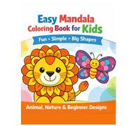 Animal Mandala Coloring Book for Kids Ages 5-8 Easy & Fun Big Shape Designs for Beginners: Simple & Cute Mandalas with Bold Lines | 40 Easy Coloring ... | Stress Relief & Creativity Activity Book