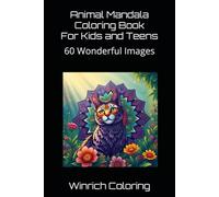 Animal Mandala Coloring Book For Kids And Teens: 60 Wonderful Images