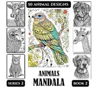 Animal Mandala Coloring Book┃ Series 2 ┃ Book 2: 50 Unique Animal Mandalas to Soothe Your Mind and Spark Creativity