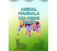 Animal Mandala Magic A Coloring Journey into Nature and Relaxation