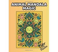Animal Mandala Magic: Whimsical Animal Designs with Bold Outlines for Easy Coloring - Relaxing Fun for Kids, Teens & Adults