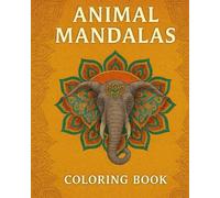 Animal Mandalas: A coloring book for Kids and Adults
