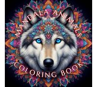Animal Mandalas:: A Mesmerizing Coloring Book for Relaxation & Creativity