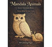 Animal Mandalas: Adult Coloring Book for Stress Relief & Inner Calm