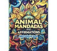Animal Mandalas and Affirmations: Simple and Relaxing Coloring Book