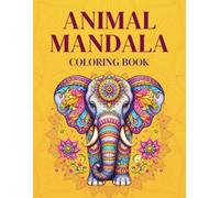 Animal Mandalas Coloring Book: 25 Animal Mandalas & Full-Page Mandala Designs for Adults, Teens & Beginners