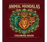 Animal Mandalas Coloring Book: 30 Intricate Animal Designs for Relaxation and Stress Relief