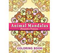 Animal Mandalas Coloring Book: Cute and Cozy Characters to Color, Easy Patterns for Adults and Kids, Relaxing Stress Relief Activities