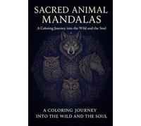Animal Mandalas Coloring Book for Adults - Stress Relief, Relaxation, Mindfulness, and Creativity: 60 Unique Mandala Designs Featuring Wild and ... - Perfect for Relaxation and Creative Fun