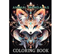 Animal Mandalas Coloring Book for Mindfulness: Engaging Nature Artwork Made to Encourage Mindfulness and Support Stress-Free Creative Escapes Daily