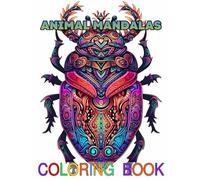 Animal Mandalas Coloring Book for Stress Relief: Gentle Patterns Crafted to Promote Harmony and Encourage a Restful Coloring Journey After Busy Days