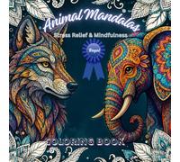 Animal mandalas: Stress relief and mindfulness coloring book