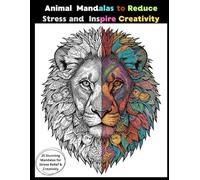 Animal Mandalas to Reduce Stress and Inspire Creativity: Find Calm and Joy in Coloring Stunning Animal Mandalas "Large Format 8.5× 11" nature mandala coloring book for adults