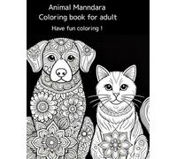 Animal Manndara Coloring book for adult: Have fun coloring！