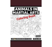 Animal Martial Arts Coloring Book: Colorful styles