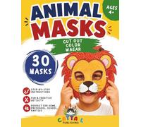 Animal Mask Craft Book: 30 Fun Masks to Make Yourself - Color, Cut Out & Wear - Creative Play - Classroom Activities - Fun Craft Activity Book for Preschool, Kindergarten, Homeschool & Parties