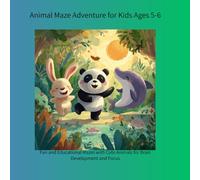 Animal Maze Adventure for Kids Ages 5-6: Fun and Educational Mazes with Cute Animals for Brain Development and Focus