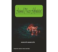 Animal Maze Adventures: A Collection of Fun and Challenging Puzzles for Animal Lovers, word searches with easy Read Print about animals, animal ... puzzles and more, 6x9 inches - 50+ puzzles