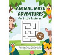Animal Maze Adventures for Little Explorers: 112 Pages, Ages 3 to 6 , 80 Story-Based Maze Puzzles, Color-as-You-Go Animal Pictures, Bonus Coloring ... Preschool (For Little Explorers Series)