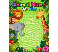 Animal Mazes for Kids: Fun and Educational Maze Adventures with Your Favorite Animals!
