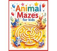 Animal Mazes for Kids: Fun & Educational Maze Activity Book for Kids Ages 4-8 | Easy & Medium Animal Mazes
