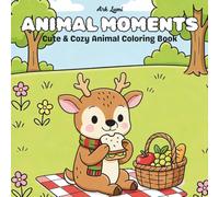 Animal Moments: Cute & Cozy Animal Coloring Book
