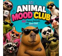 Animal Mood Club Coloring Book: Featuring Adorable & Funny Characters, Bold & Easy Designs, Positive Vibes for Adults & Teens