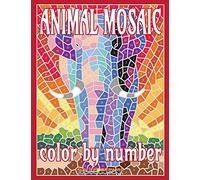 ANIMAL MOSAIC Color By Number: Activity Puzzle Coloring Book for Adults Relaxation & Stress Relief