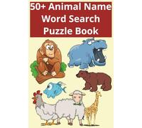 Animal Name Word Search Puzzle book with 50+ different words: A perfect brain storming book to learn about animal names and finding the names in ... | A perfect gift for vacations for students