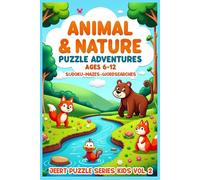 Animal _ Nature Puzzle Adventures Ages 6-12 Sudoku, Mazes, WordSearch: Jeert Puzzle Series