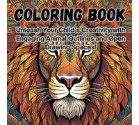 Animal Outline Coloring Book for Kids Ages 4-8 : 50 Pages of Fun & Simple Wildlife Drawings with Blank Pages for Creativity!: Unleash Your Child’s ... Animal Outlines and Open Drawing Spaces!