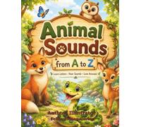 Animal Phonics from A to Z: Learn Letter Sounds Through Movement, Animals, and Play