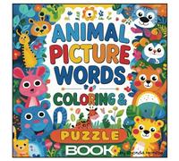 Animal Picture Words Coloring & Puzzle Book: Fun Animal Adventure with Coloring, Puzzles, and Word Games... Great for gifts, vacations, learning, holidays, free time, and more.