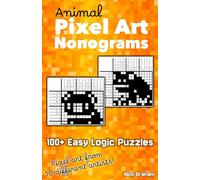 Animal Pixel Art Nonograms: 100+ Easy Logic Puzzles