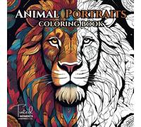 Animal Portraits Coloring Book: A Coloring Escape to Nature