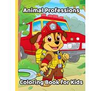 Animal Professions Coloring Book for Kids: 30 Fun Careers to Color Adorable Animals in Job, ages 3-7