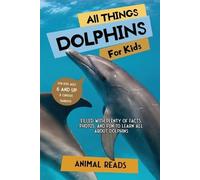 Animal Reads All Things Dolphins For Kids (Tascabile)