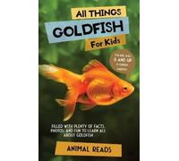 Animal Reads All Things Goldfish For Kids (Copertina rigida)