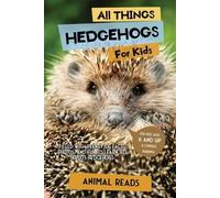 Animal Reads All Things Hedgehogs For Kids (Tascabile)