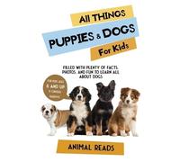 Animal Reads All Things Puppies & Dogs For Kids (Tascabile)