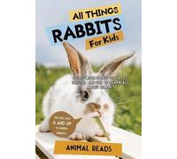 Animal Reads All Things Rabbits For Kids (Tascabile)