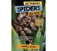 Animal Reads All Things Spiders For Kids (Tascabile)