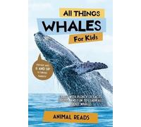 Animal Reads All Things Whales For Kids (Tascabile)