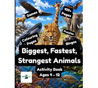Animal Records Activity Book: Biggest, Fastest, Strangest Animals: Coloring Pages, Mazes, Games, Puzzles, Ages 4 - 12