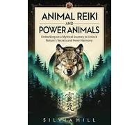 Animal Reiki and Power Animals: Embarking on a Mystical Journey to Unlock Nature's Secrets and Inner Harmony